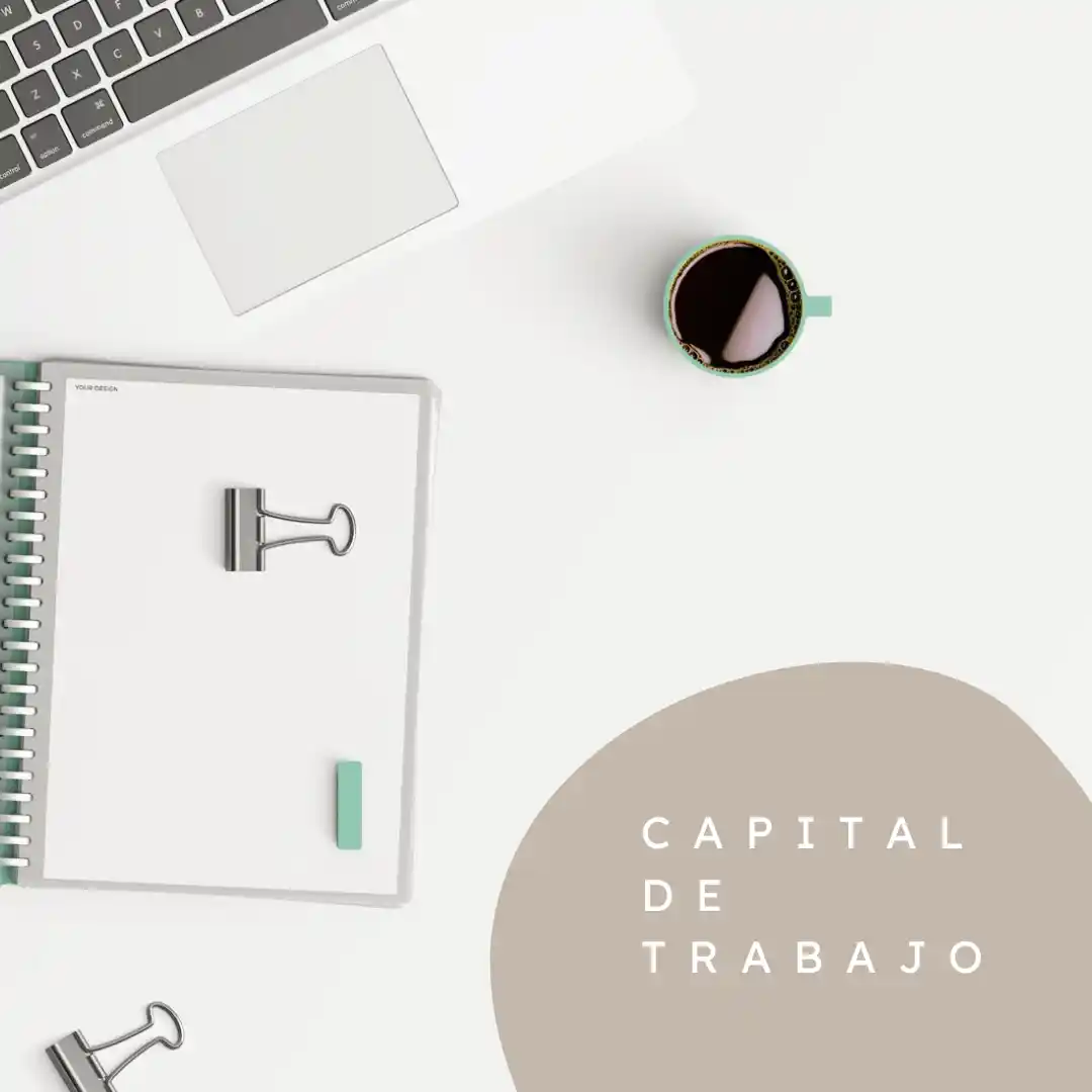¿Qué es el capital de trabajo y cómo determinar su inversión?